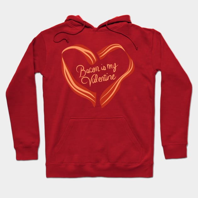 Bacon is my Valentine. Hoodie by PodDesignShop